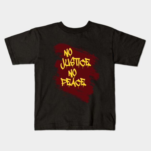 no justice no peace in the world Kids T-Shirt by REFAP